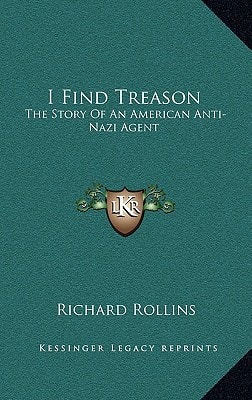 I Find Treason: The Story Of An American Anti-Nazi Agent