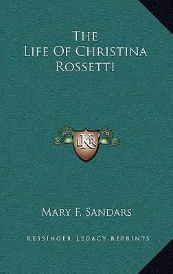 The Life of Christina Rossetti