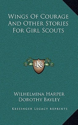 Wings Of Courage And Other Stories For Girl Scouts