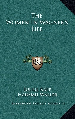 The Women In Wagner's Life