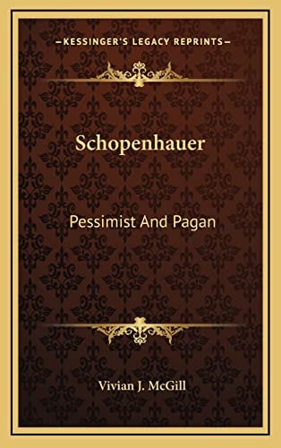 Schopenhauer: Pessimist And Pagan