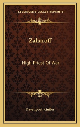 Zaharoff: High Priest Of War