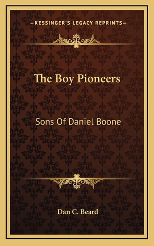The Boy Pioneers: Sons Of Daniel Boone