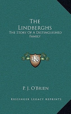 The Lindberghs: The Story Of A Distinguished Family