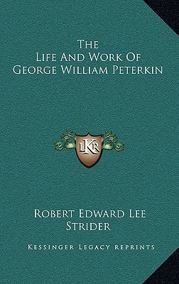 The Life And Work Of George William Peterkin