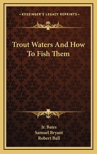 Trout Waters And How To Fish Them