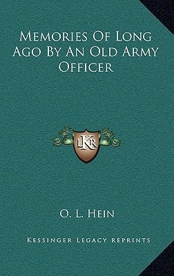 Memories Of Long Ago By An Old Army Officer