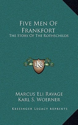 Five Men Of Frankfort: The Story Of The Rothschilds