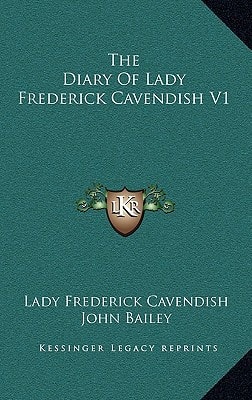 The Diary Of Lady Frederick Cavendish V1