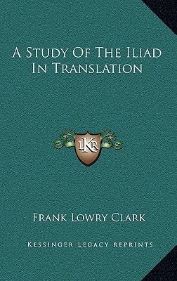 A Study Of The Iliad In Translation