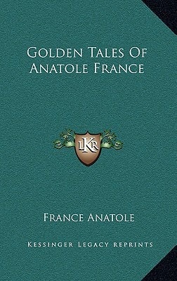 Golden Tales Of Anatole France