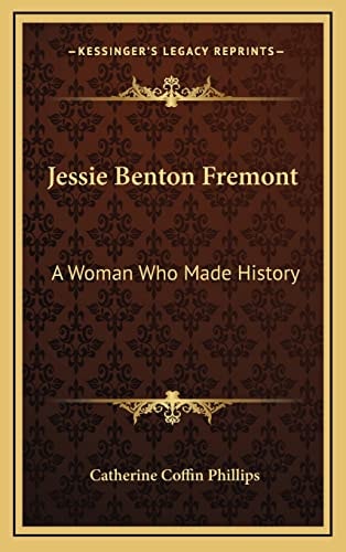 Jessie Benton Fremont: A Woman Who Made History