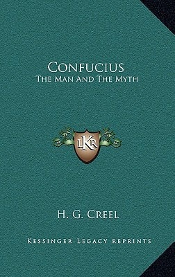 Confucius: The Man And The Myth