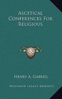 Ascetical Conferences For Religious
