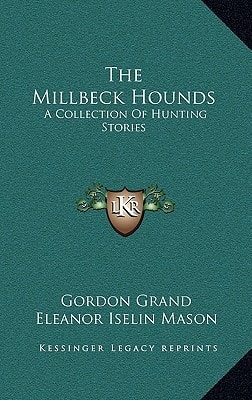 The Millbeck Hounds: A Collection Of Hunting Stories