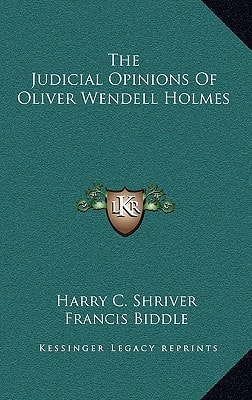 The Judicial Opinions Of Oliver Wendell Holmes
