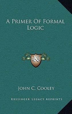 A Primer Of Formal Logic