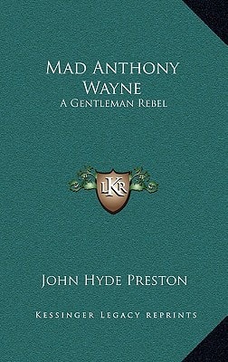 Mad Anthony Wayne: A Gentleman Rebel