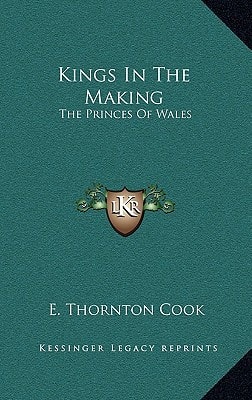 Kings In The Making: The Princes Of Wales