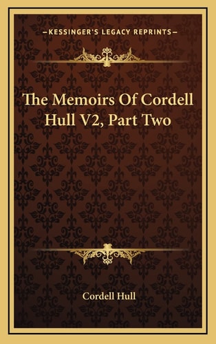 The Memoirs Of Cordell Hull V2, Part Two