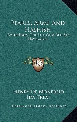 Pearls, Arms And Hashish: Pages From The Life Of A Red Sea Navigator