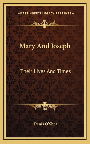 Mary And Joseph: Their Lives And Times