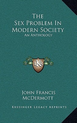 The Sex Problem In Modern Society: An Anthology
