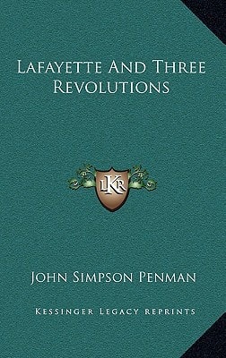 Lafayette And Three Revolutions