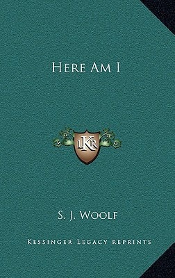 Here Am I (Kessinger Legacy Reprints)