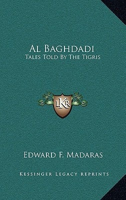 Al Baghdadi: Tales Told By The Tigris