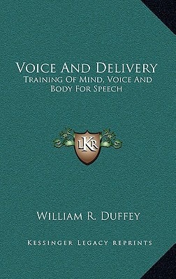 Voice And Delivery: Training Of Mind, Voice And Body For Speech