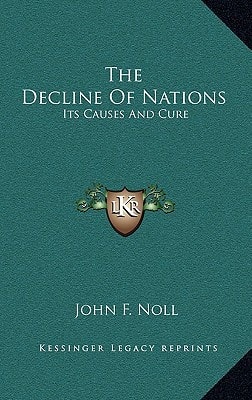 The Decline Of Nations: Its Causes And Cure