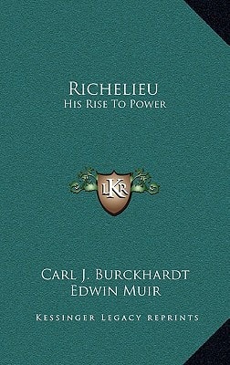 Richelieu: His Rise To Power