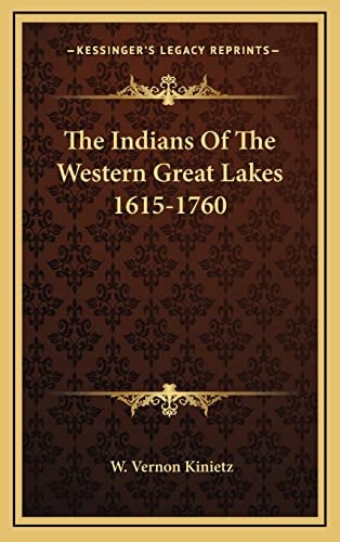 The Indians Of The Western Great Lakes 1615-1760
