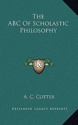 The ABC Of Scholastic Philosophy
