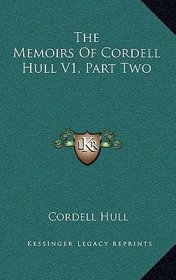 The Memoirs Of Cordell Hull V1, Part Two