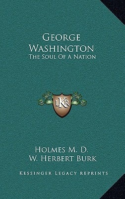 George Washington: The Soul Of A Nation