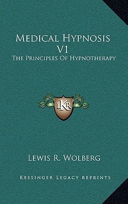 Medical Hypnosis V1: The Principles Of Hypnotherapy