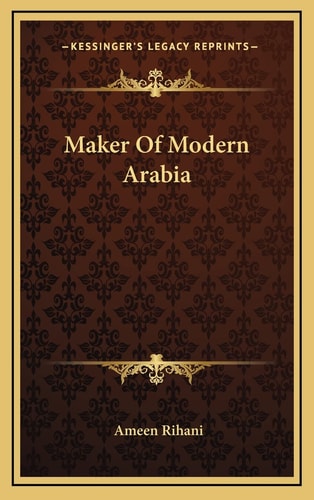 Maker Of Modern Arabia