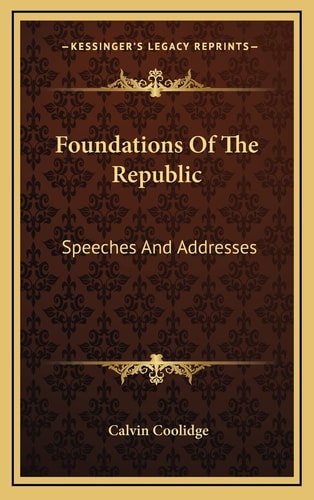 Foundations Of The Republic: Speeches And Addresses