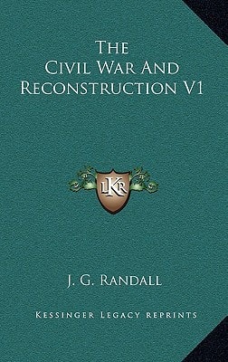 The Civil War And Reconstruction V1
