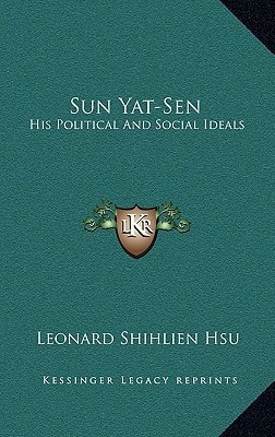 Sun Yat-Sen: His Political and Social Ideals