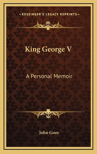 King George V: A Personal Memoir