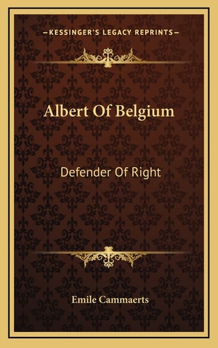 Albert Of Belgium: Defender Of Right