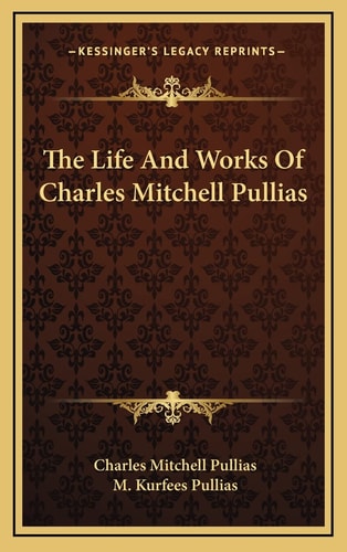 The Life And Works Of Charles Mitchell Pullias