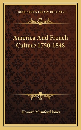 America And French Culture 1750-1848