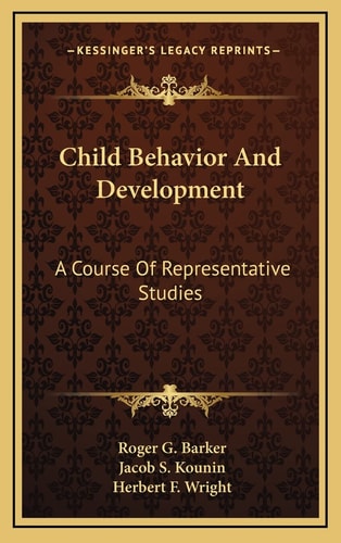 Child Behavior And Development: A Course Of Representative Studies