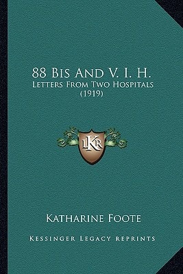 88 Bis And V. I. H.: Letters From Two Hospitals (1919)