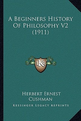 A Beginners History Of Philosophy V2 (1911)