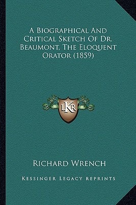 A Biographical And Critical Sketch Of Dr. Beaumont, The Eloquent Orator (1859)